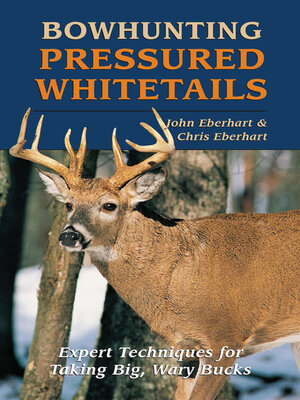 cover image of Bowhunting Pressured Whitetails